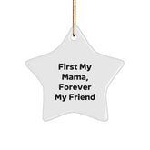 Cute Mama Gifts from Family, Star Ornament with Quote 'First My Mama, Forever My Friend', Christmas Unique Present - Image 1